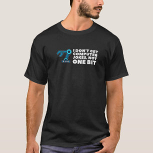 Ik krijg geen computerspellen, niet één beetje rob t-shirt