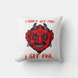 IK KRIJG GEEN MAD, IK KRIJG EVIL EEN grappige duiv Kussen