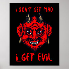 IK KRIJG GEEN MAD, IK KRIJG EVIL EEN grappige duiv Poster