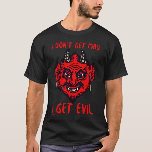 IK KRIJG GEEN MAD, IK KRIJG EVIL EEN grappige duiv T-shirt (Voorkant)