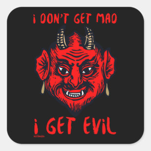 IK KRIJG GEEN MAD, IK KRIJG EVIL EEN grappige duiv Vierkante Sticker