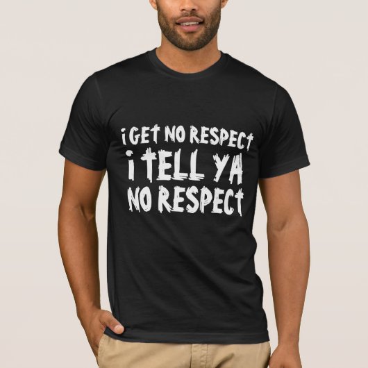 IK KRIJG GEEN RESPECT DAD FUNNY Black T-Shirts (Voorkant)