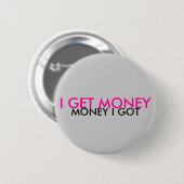 IK KRIJG GELD, GELD DAT IK HEB RONDE BUTTON 5,7 CM (Voorkant /achterkant)