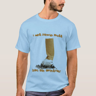 Ik krijg meer boter, dan Ah Ashtray! T-shirt