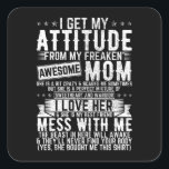 Ik krijg mijn Geweldige moeder Vierkante Sticker<br><div class="desc">Ik krijg mijn houding van mijn vrijmakende Geweldige mam familie-ontwerp-cadeau-vierkant dikzak,  klassieke Collectie.</div>