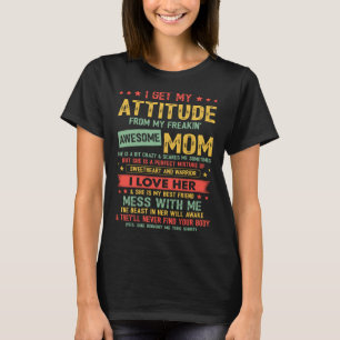 Ik krijg mijn houding van mijn Freakin Geweldige m T-shirt