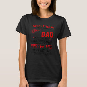 Ik krijg mijn houding van mijn Freakin Geweldige p T-shirt
