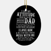 Ik krijg mijn houding van mijn Geweldige vader. Keramisch Ornament (Rechts)