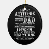 Ik krijg mijn houding van mijn Geweldige vader. Keramisch Ornament (Links)