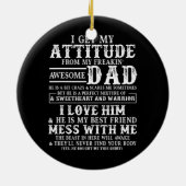 Ik krijg mijn houding van mijn Geweldige vader. Keramisch Ornament (Achterkant)