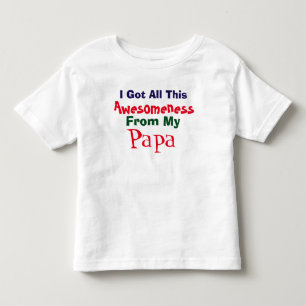 Ik krijg mijn ontzag van mijn papa T-shirt