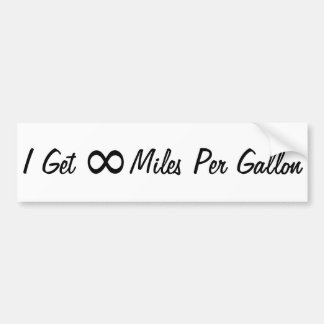 Ik krijg oneindige Miles per Gallon Bumpersticker
