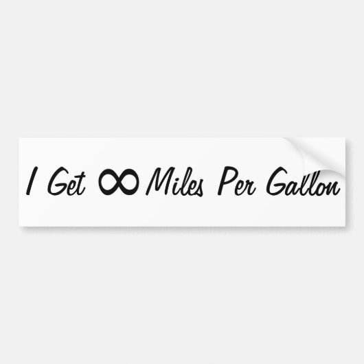 Ik krijg oneindige Miles per Gallon Bumpersticker (Voorkant)