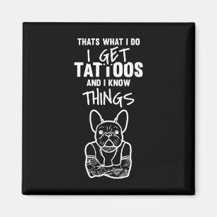 Ik krijg Tattoos en weet dingen - Dog Bulldog Tatt Magneet