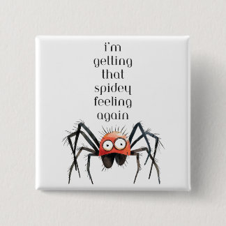 ik krijg weer dat Spidey-gevoel Vierkante Button 5,1 Cm