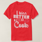 Ik kus beter dan ik koken. t-shirt (Design voorkant)