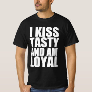 Ik kus lekker en ben loyaal t-shirt