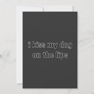 Ik kus mijn hond op de lippen kaart
