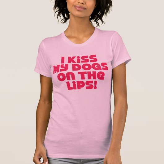 Ik kus mijn honden op de lippen t-shirt (Voorkant)