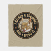 Ik kuste een eekhoorn - grappige parodie fleece deken (Voorkant)