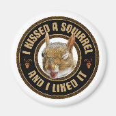 Ik kuste een eekhoorn - grappige parodie magneet (Voorkant)