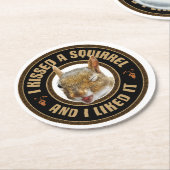 Ik kuste een eekhoorn - grappige parodie ronde kartonnen onderzetter (Gebogen)