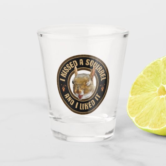 Ik kuste een eekhoorn - grappige parodie shot glas (Voorkant)