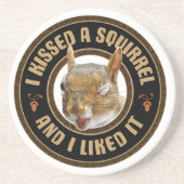 Ik kuste een eekhoorn - grappige parodie zandsteen onderzetter (Voorkant)