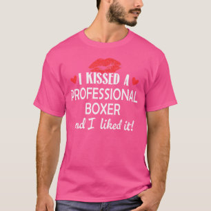 Ik kuste een professionele bokser die met Ann ging T-shirt