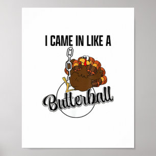 Ik kwam binnen als een butterball Thanksgiving Poster