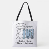 Ik kwam en zag dat ik het onhandige T-shirt maakte Tote Bag (Voorkant)