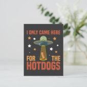 Ik kwam hier alleen voor de hotdogs grappige Alien Briefkaart (Staand voorkant)