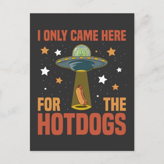 Ik kwam hier alleen voor de hotdogs grappige Alien Briefkaart (Voorkant)
