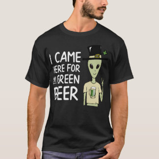 Ik kwam hier voor het groene bier Leprechaun Alien T-shirt