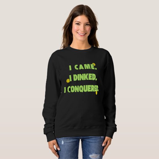 Ik kwam Ik dronk Ik overwon humor sweatshirt (Voorkant volledig)