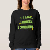 Ik kwam Ik dronk Ik overwon humor sweatshirt (Voorkant)