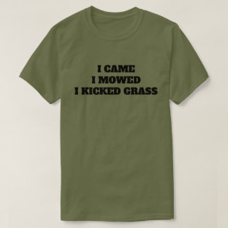 Ik kwam. Ik heb gemaaid. Ik schopte gras. T-shirt