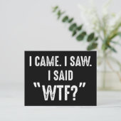 Ik kwam. Ik heb gezien. Ik zei: "WTF?" Funny Quote Briefkaart (Staand voorkant)