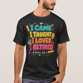 Ik Kwam Ik Leerde Ik Hield Ik Ging Met Pensioen Gr T-shirt