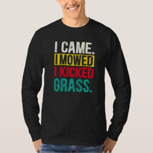 Ik kwam, ik maaide, ik trapte gras Gazonmaaier Tu T-shirt