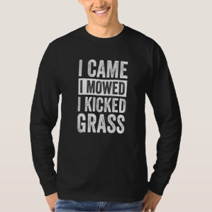 Ik kwam, ik maaide, ik trapte gras Gazons maaien 2 T-shirt