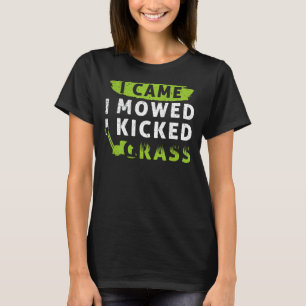 Ik kwam, ik maaide, ik trapte gras, gazons maaien t-shirt