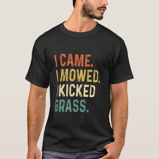 Ik kwam, ik maaide, ik trapte gras grappig gras ma t-shirt (Voorkant)