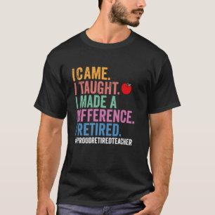 Ik kwam Ik onderwees Ik maakte een verschil Grappi T-shirt