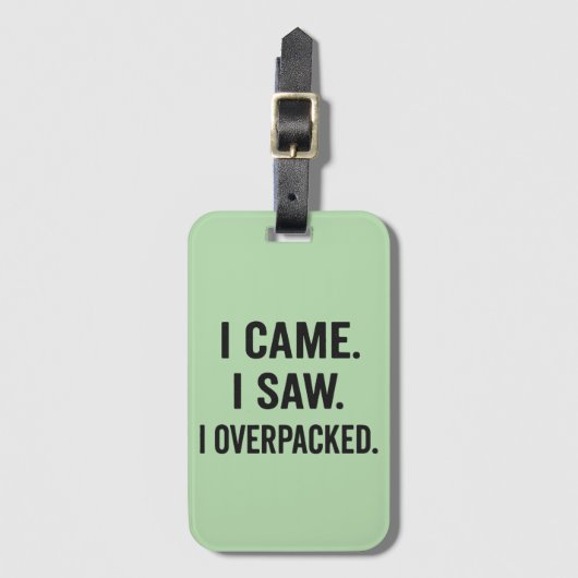 Ik kwam. Ik zag het. Ik ben overvol. – Grappig Bagagelabel (Voorkant (verticaal))