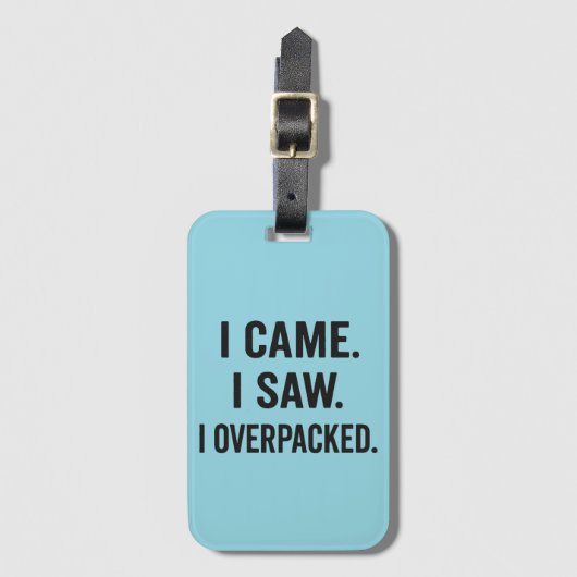 Ik kwam. Ik zag het. Ik ben overvol. – Grappig Bagagelabel (Voorkant (verticaal))