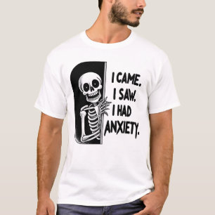 Ik kwam. Ik zag het. Ik had angst - Skeleton Mood T-shirt