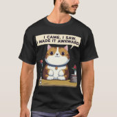Ik kwam. Ik zag het. Ik maakte het onhandig - grap T-shirt (Voorkant)