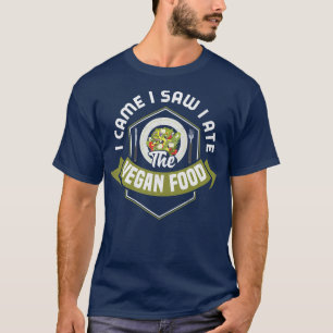 Ik Kwam Ik Zag Ik At Het Veganistische Voedsel Veg T-shirt