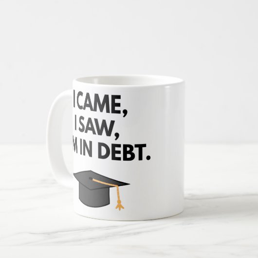 Ik kwam ik zag ik ben in de schuld Grappig Afstude Koffiemok (Voorkant links)